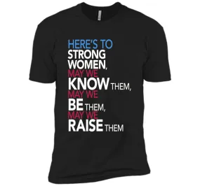 Here's to Strong Women: Feminist Quote T-Shirt