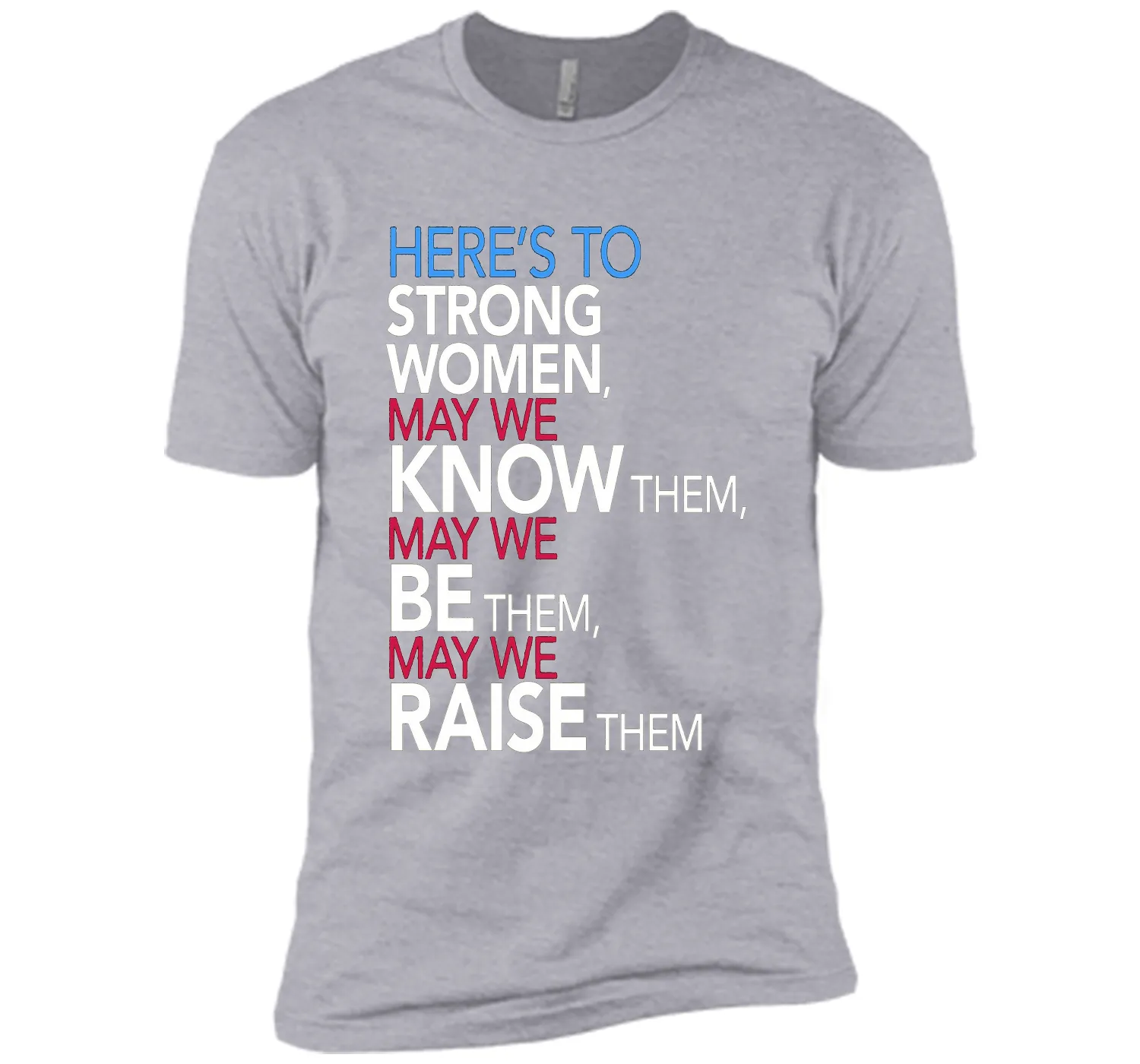 Here's to Strong Women: Feminist Quote T-Shirt