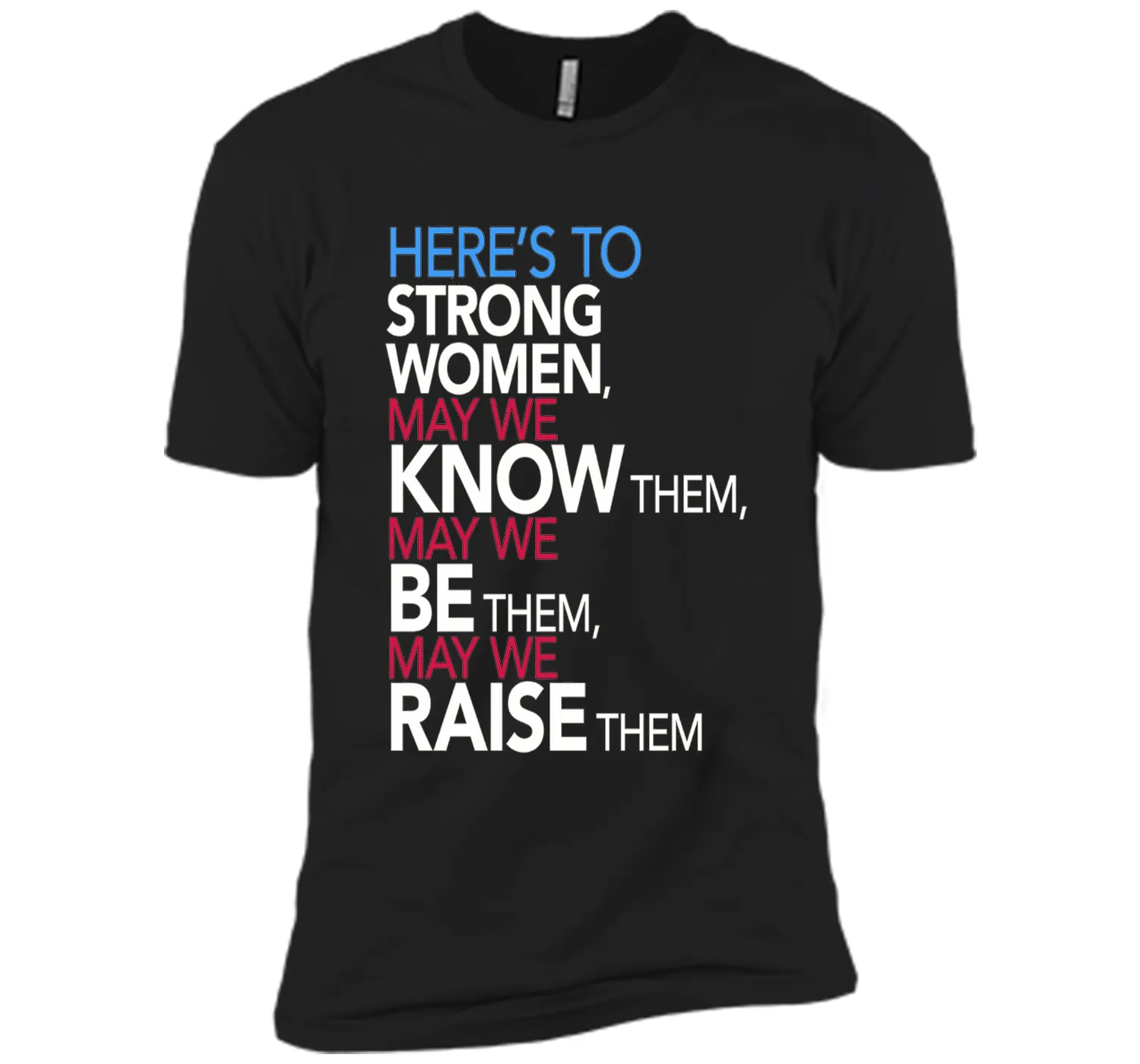 Here's to Strong Women: Feminist Quote T-Shirt