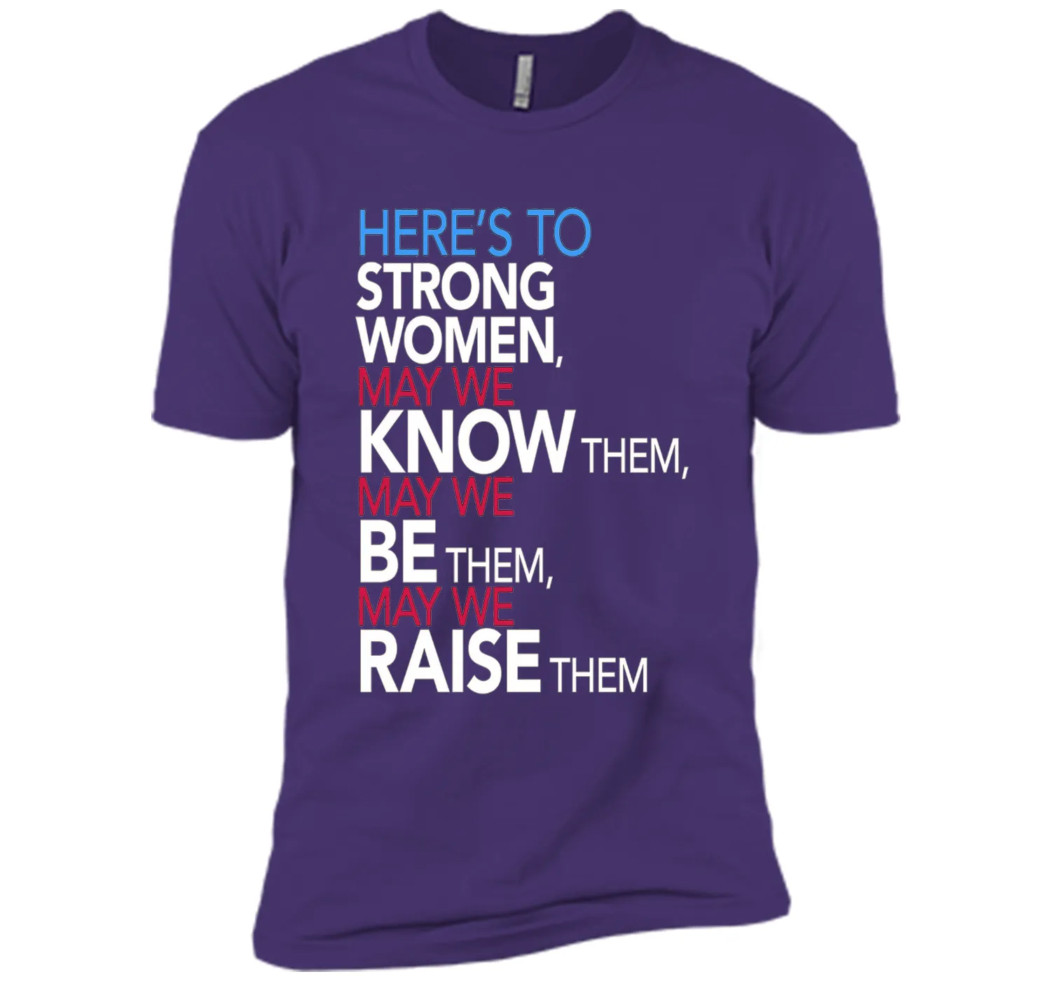 Here's to Strong Women: Feminist Quote T-Shirt