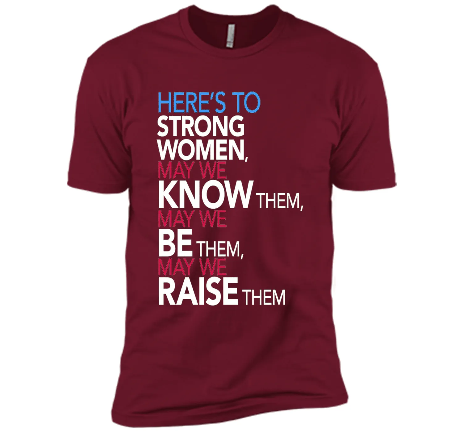 Here's to Strong Women: Feminist Quote T-Shirt