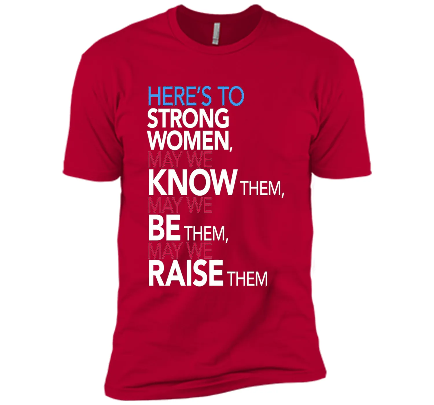 Here's to Strong Women: Feminist Quote T-Shirt