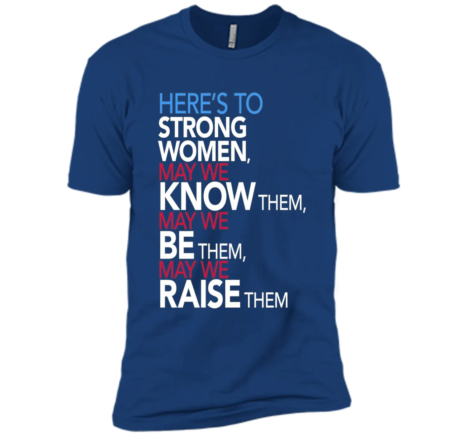 Here's to Strong Women: Feminist Quote T-Shirt