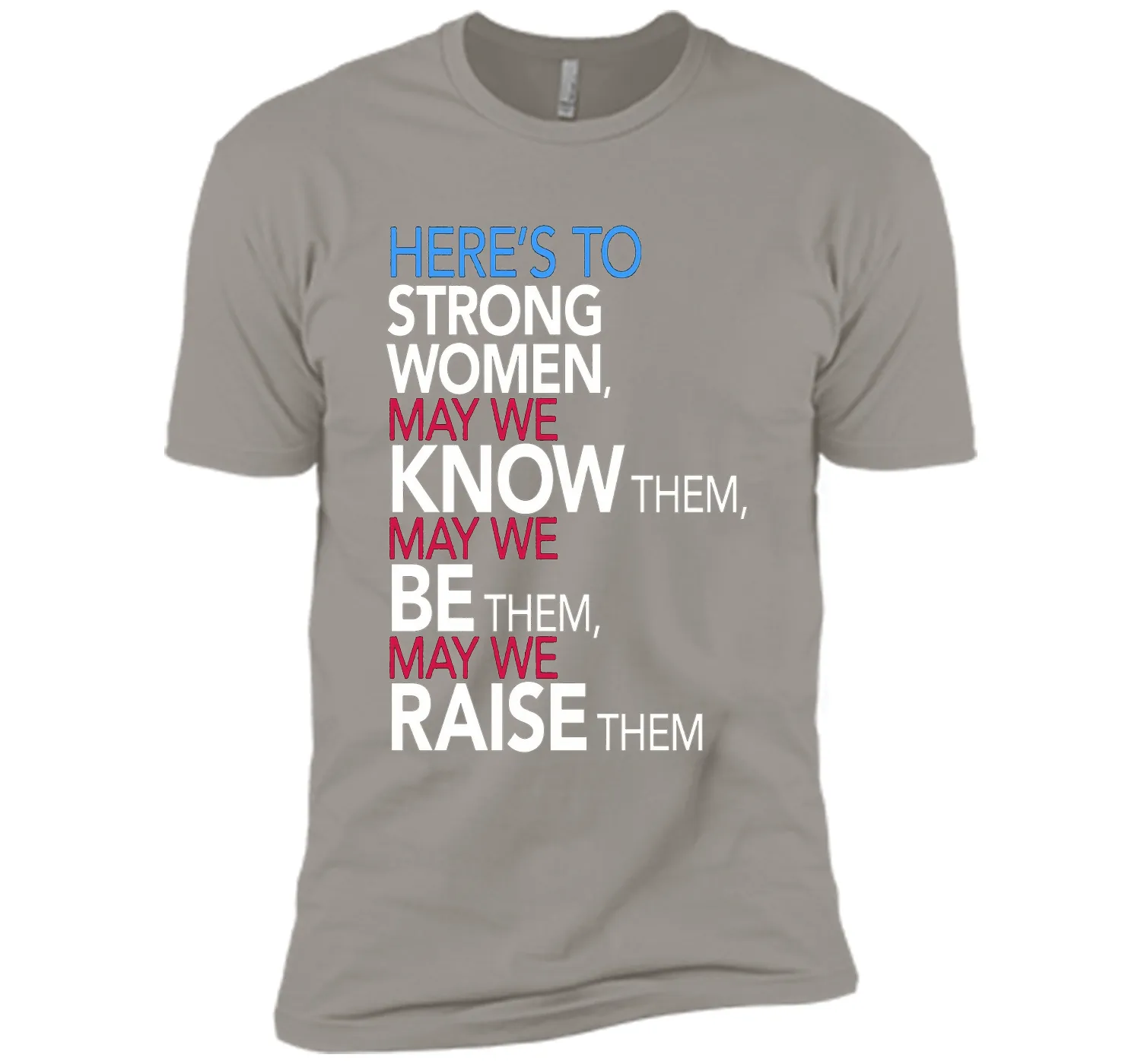 Here's to Strong Women: Feminist Quote T-Shirt