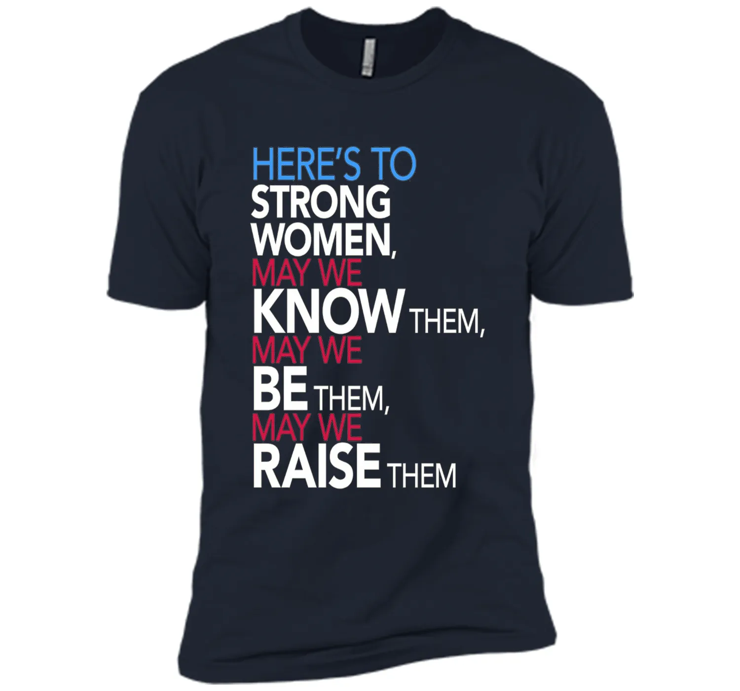 Here's to Strong Women: Feminist Quote T-Shirt