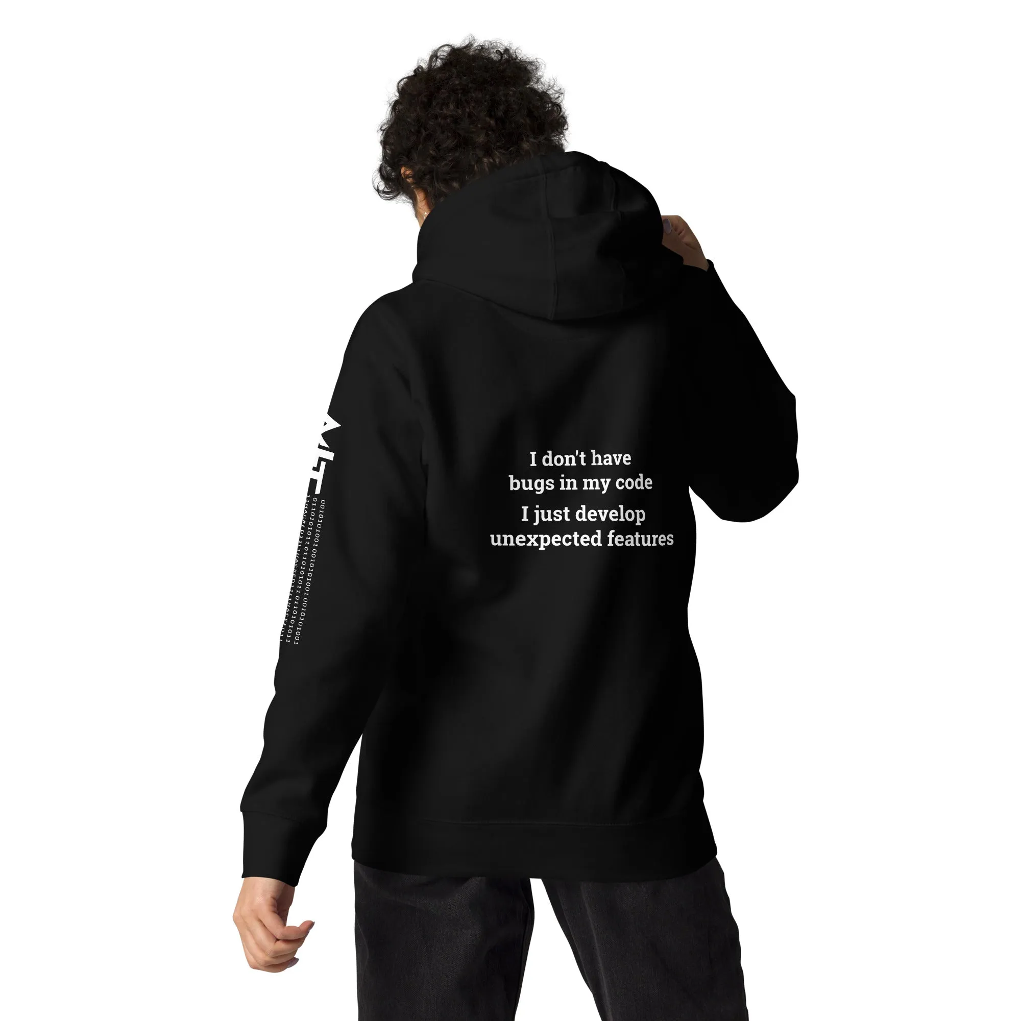 I don't Have bugs in my code, I just Develop unexpected features V1 - Unisex Hoodie ( Back Print )