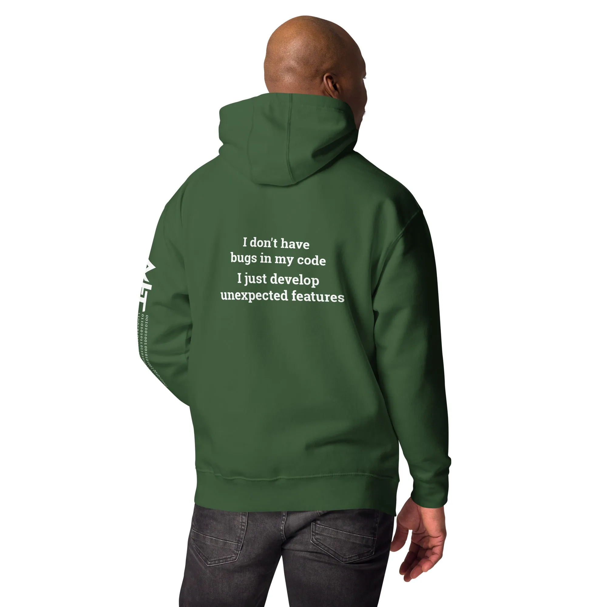I don't Have bugs in my code, I just Develop unexpected features V1 - Unisex Hoodie ( Back Print )
