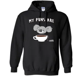 My Puns Are Koala Tea T Shirt